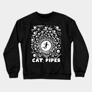 Beware the Cat Pipes Crewneck Sweatshirt